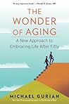 The Wonder of Aging by Michael Gurian