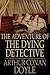 La aventura del detective moribundo by Arthur Conan Doyle