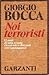 Noi terroristi. 12 anni di ...