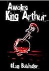 Awake, King Arthur