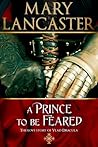 A Prince to be Feared by Mary Lancaster