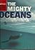 Natures Mighty Powers - The Mighty Oceans by Daniel Gilpin