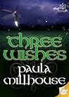 Three Wishes by Paula Millhouse