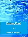 Dating Pool by Karen S. Rodgers Dating Pool by Karen S. Rodgers
