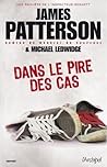 Dans le pire des cas by James  Patterson