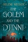 The Golem and the Djinni by Helene Wecker