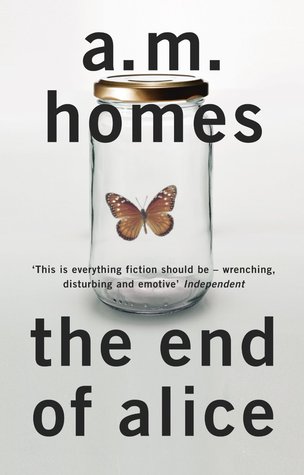 The End Of Alice By A M Homes