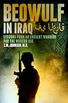 Beowulf in Iraq - Lessons from an ancient warrior for the mod... by T.M. Johnson