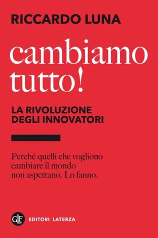 Cambiamo tutto! La rivoluzione degli innovatori (Kindle Edition)