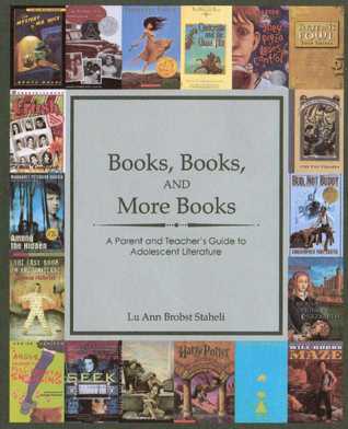 Books, Books, and More Books: A Parent and Teacher's Guide to Adolescent Literature