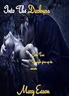 Into the Darkness by Mary Eason
