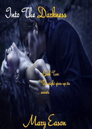 Into the Darkness (The Night Gives Up Its Secrets Trilogy, #2)