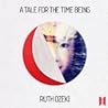 A Tale for the Time Being by Ruth Ozeki