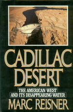 Cadillac Desert: The American West and Its Disappearing Water