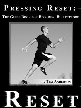 Pressing Reset: The Guidebook to Becoming Bulletproof (Kindle Edition)