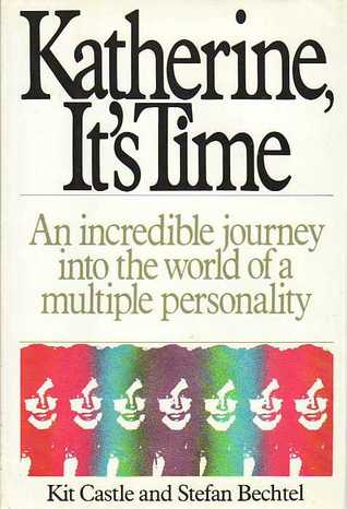 Katherine, It's Time: The Incredible Journey into the World of a Multiple Personality (Mass Market Paperback)