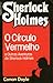 O Círculo Vermelho e Outras Aventuras de Sherlock Holmes