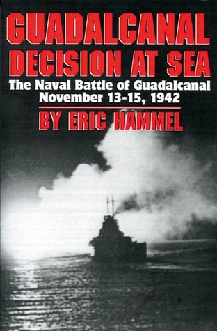 Guadalcanal Decision at Sea: The Naval Battle of Guadalcanal