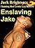 Enslaving Jake