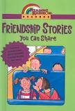 Friendship Stories You Can Share (Library Binding)