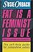 Fat Is a Feminist Issue