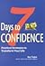 Seven Days to Confidence