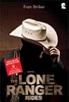 The Lone Ranger Rides by Fran Striker The Lone Ranger Rides by Fran Striker