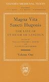 Magna Vita Sancti Hugonis: Volume I: The Life of St. Hugh of Lincoln (Oxford Medieval Texts)