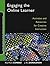 Engaging the Online Learner: Activities and Resources for Creative Instruction