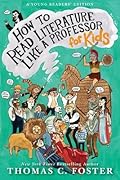How to Read Literature Like a Professor: For Kids