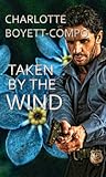 Taken By The Wind by Charlotte Boyett-Compo