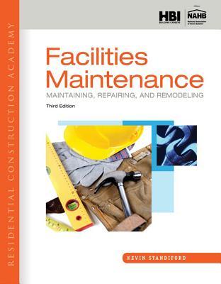 Residential Construction Academy: Facilities Maintenance: Maintaining, Repairing, and Remodeling (Paperback)