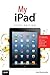My iPad (R) (Covers IOS 6 o...
