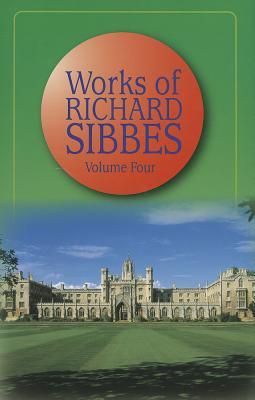 Works Of Richard Sibbes  Volume 4