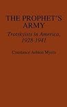 The Prophet's Army: Trotskyists in America, 1928-1941 (Contributions in American History)