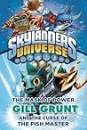 Skylanders Universe: Gill Grunt and the Curse of the Fish Master (The Mask of Power, #2)