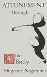 Attunement Through the Body (Body in Culture Hist Rel (Dis))
