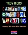 Crafting Digital Writing: Composing Texts Across Media and Genres