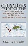 Crusaders in the Far East: The Moro Wars in the Philippines in the Context of the Ibero-Islamic World War
