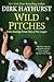 Wild Pitches by Dirk Hayhurst Wild Pitches by Dirk Hayhurst