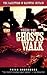 Where the Ghosts Walk: The ...