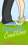 Favorable Conditions by Kat Kole Favorable Conditions by Kat Kole