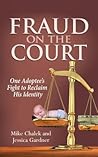 Fraud on the Court: One Adoptee's Fight to Reclaim His Identity