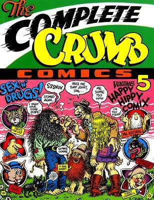 The Complete Crumb Comics, Vol. 5: Happy Hippy Comix (Paperback)