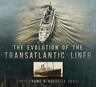 The Evolution of the Transatlantic Liner (Paperback)
