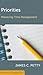 Priorities: Mastering Time Management (Resources for Changing Lives)