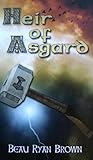 Heir of Asgard by Beau Ryan Brown