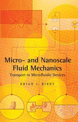 Micro- and Nanoscale Fluid Mechanics: Transport in Microfluidic Devices (Hardcover)