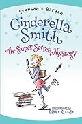 Cinderella Smith: The Super Secret Mystery