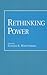 Rethinking Power (Radical Social Polit Theory)